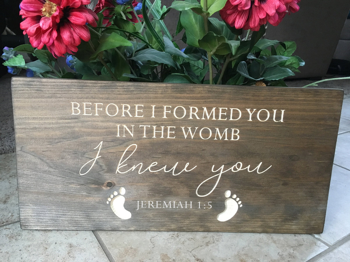 PERSONALIZED Baby Meaning Sign- Before I formed you, I knew you bible verse sign- Baby newest Shower Gift- Nursery